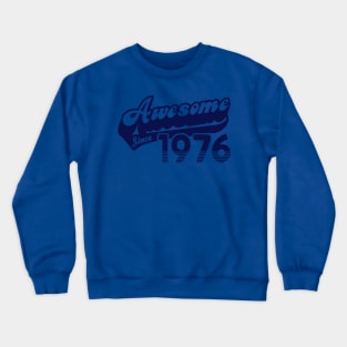 Awesome Since 1976 Crewneck Sweatshirt